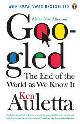 Googled: The End of the World as We Know It by Ken Auletta Paperback Book