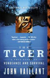 The Tiger: A True Story of Vengeance and Survival by John Vaillant Paperback Book