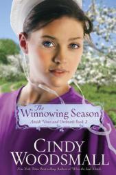 The Winnowing Season: Book Two in the Amish Vines and Orchards Series by Cindy Woodsmall Paperback Book