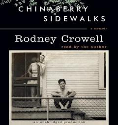 Chinaberry Sidewalks by Rodney Crowell Paperback Book