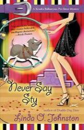 Never Say Sty: A Kendra Ballantyne, Pet-Sitter Mystery by Linda O. Johnston Paperback Book