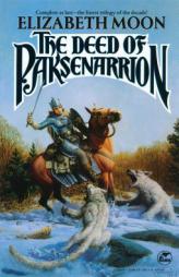 The Deed of Paksenarrion by Elizabeth Moon Paperback Book