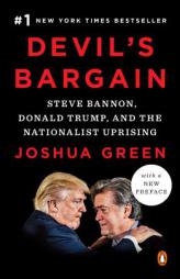 Devil's Bargain: Steve Bannon, Donald Trump, and the Nationalist Uprising by Joshua Green Paperback Book