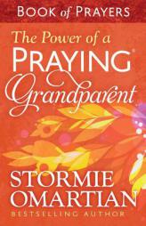 The Power of a Praying Grandparent Book of Prayers by Stormie Omartian Paperback Book