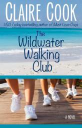 The Wildwater Walking Club by Claire Cook Paperback Book