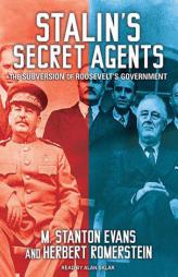 Stalin's Secret Agents: The Subversion of Roosevelt's Government by M. Stanton Evans Paperback Book