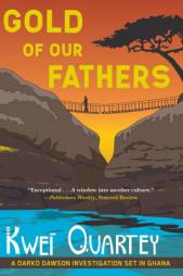 Gold of Our Fathers (A Darko Dawson Mystery) by Kwei Quartey Paperback Book