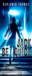 Jack Be Quick by Benjamin Thomas Paperback Book
