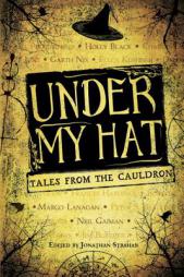 Under My Hat: Tales from the Cauldron by Jonathan Strahan Paperback Book
