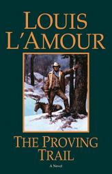 The Proving Trail by Louis L'Amour Paperback Book