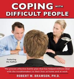 Coping with Difficult People: In Business and in Life by Robert Bramson Paperback Book