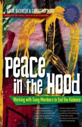 Peace in the Hood: Working with Gang Members to End the Violence by Aquil Basheer Paperback Book