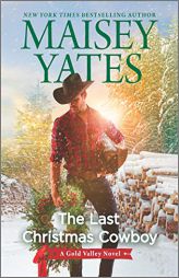 The Last Christmas Cowboy by Maisey Yates Paperback Book