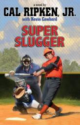 Cal Ripken, Jr.'s All-Stars Super Slugger by Kevin Cowherd Paperback Book