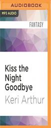 Kiss the Night Goodbye (Nikki and Michael) by Keri Arthur Paperback Book