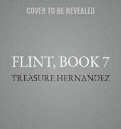 Flint, Book 7: The Finale (Flint Series, Book 7) by Treasure Hernandez Paperback Book