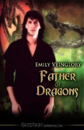 Father of Dragons (Ballots Keep) by Emily Veinglory Paperback Book