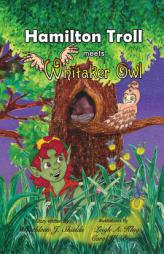Hamilton Troll Meets Whitaker Owl by Kathleen J. Shields Paperback Book