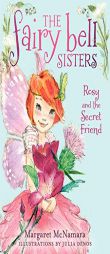 The Fairy Bell Sisters #2: Rosy and the Secret Friend by Margaret McNamara Paperback Book