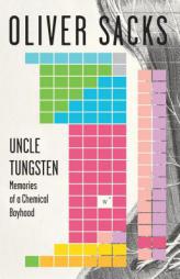 Uncle Tungsten: Memories of a Chemical Boyhood by Oliver W. Sacks Paperback Book