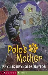 Polo's Mother (The Cat Pack) by Phyllis Reynolds Naylor Paperback Book