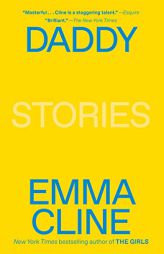 Daddy: Stories by Emma Cline Paperback Book