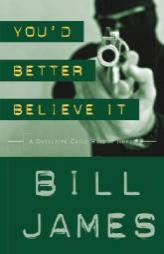 You'd Better Believe It: A Detective Colin Harpur Novel (Harpur & Iles Mysteries) by Bill James Paperback Book