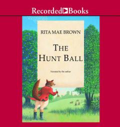 The Hunt Ball (Foxhunting Mysteries) by Rita Mae Brown Paperback Book