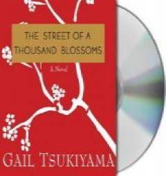 The Street of a Thousand Blossoms by Gail Tsukiyama Paperback Book