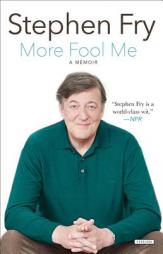 More Fool Me: A Memoir by Stephen Fry Paperback Book