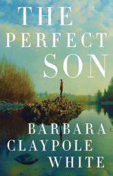 The Perfect Son by Barbara Claypole White Paperback Book