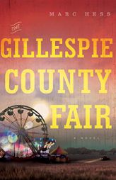 The Gillespie County Fair by Marc Hess Paperback Book