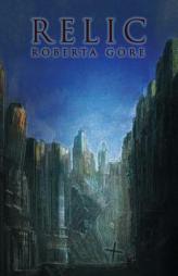 Relic by Roberta Gore Paperback Book