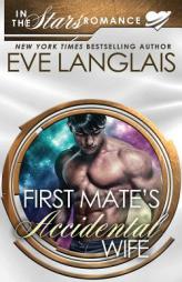 First Mate's Accidental Wife: In the Stars Romance (Gypsy Moth) by Eve Langlais Paperback Book