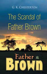 The Scandal of Father Brown by G. K. Chesterton Paperback Book