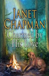 Charmed by His Love (The Spellbound Falls Series) by Janet Chapman Paperback Book