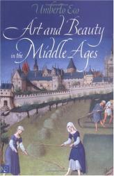 Art and Beauty in the Middle Ages by Umberto Eco Paperback Book