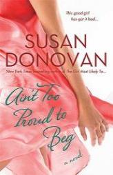 Ain't Too Proud to Beg by Susan Donovan Paperback Book