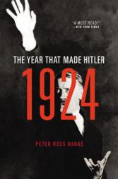 1924: The Year That Made Hitler by Peter Ross Range Paperback Book