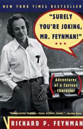 Surely You're Joking, Mr. Feynman! (Adventures of a Curious Character) by Richard Phillips Feynman Paperback Book