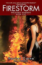 Firestorm (Weather Warden, Book 5) by Rachel Caine Paperback Book