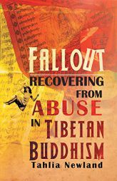 Fallout: Recovering from Abuse in Tibetan Buddhism by Tahlia Newland Paperback Book