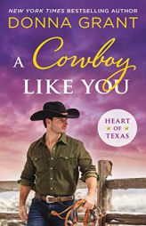 A Cowboy Like You (Heart of Texas) by Donna Grant Paperback Book