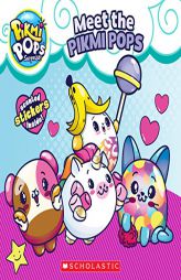 Meet the Pikmi Pops (Pikmi Pops 8x8 #1) by Scholastic Paperback Book