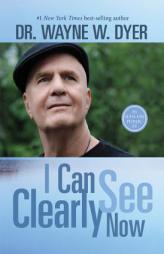 I Can See Clearly Now by Wayne W. Dyer Paperback Book