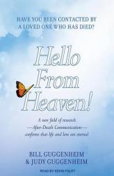Hello from Heaven!: A New Field of Research---After-Death Communication---Confirms That Life and Love Are Eternal by Bill Guggenheim Paperback Book