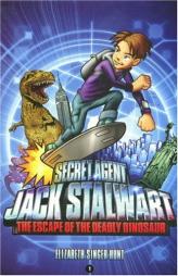 Secret Agent Jack Stalwart: The Escape of the Deadly Dinosaur by Elizabeth Singer Hunt Paperback Book