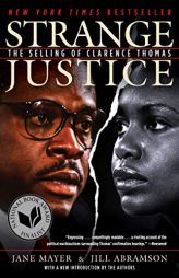 Strange Justice: The Selling of Clarence Thomas by Jane Mayer Paperback Book