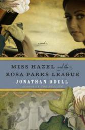 Miss Hazel and the Rosa Parks League by Jonathan Odell Paperback Book