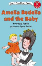 Amelia Bedelia and the Baby (I Can Read Book 2) by Peggy Parish Paperback Book